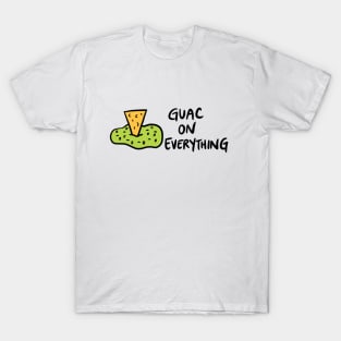 Guac (Guacamole) on Everything T-Shirt